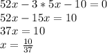 52x-3*5x-10 = 0\\52x-15x=10\\37x=10\\x=\frac{10}{37}