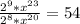  \frac{ 2^{9}* x^{23} }{ 2^{8}* x^{20} } =54