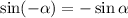 \sin(- \alpha )=-\sin \alpha 