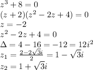 z^3+8=0 \\ 
(z+2)(z^2-2z+4)=0 \\ 
z=-2 \\ 
z^2-2z+4=0 \\ 
\Delta=4-16=-12=12i^2 \\ 
z_1= \frac{2-2 \sqrt{3}i }{2}=1- \sqrt{3}i \\ 
z_2=1+ \sqrt{3}i \\