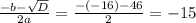  \frac{-b- \sqrt{D} }{2a} = \frac{-(-16)-46}{2} = -15
