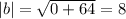 |b| = \sqrt{0+64} = 8