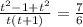 \frac{t^{2}-1+t^{2}}{t(t+1)}=\frac{7}{6}