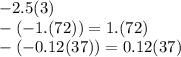 -2.5(3)
\\\
-(-1.(72))=1.(72)
\\\
-(-0.12(37))=0.12(37)