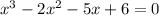 x^3-2x^2-5x+6=0\\
