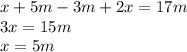 x+5m-3m+2x=17m
\\\
3x=15m
\\\
x=5m