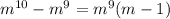  m^{10} - m^{9} = m^{9} (m-1)