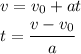 v=v_0+at
\\\
t= \cfrac{v-v_0}{a} 