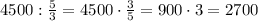 4500:\frac53=4500\cdot\frac35=900\cdot3=2700