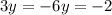 3y=-6
 y= -2