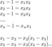 x_{1}-1=x_{1}x_{2}\\
x_{2}-1=x_{2}x_{3}\\
x_{3}-1=x_{3}x_{4}\\ 
....\\ 
x_{n}-1=x_{n}x_{1}\\\\
x_{1}-x_{2} =x_{2}(x_{1}-x_{3})\\
x_{3}-x_{2}=x_{3}(x_{4}-x_{2})...
 
 
 
