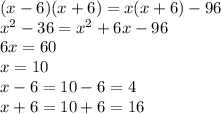 (x-6)(x+6)=x(x+6)-96
\\\
x^2-36=x^2+6x-96
\\
6x=60
\\\
x=10
\\\
x-6=10-6=4
\\\
x+6=10+6=16