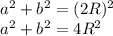 a^2+b^2=(2R)^2
\\\
a^2+b^2=4R^2