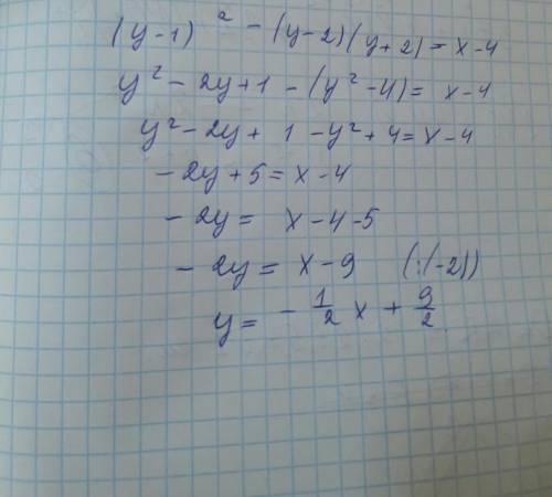 Решить уравнение (y-1)^2-(y-2)(y+2)=x-4​