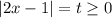 |2x-1|=t \geq 0