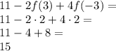 11-2f(3)+4f(-3)=\\
11-2\cdot2+4\cdot2=\\
11-4+8=\\
15