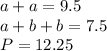 a+a=9.5 \\ a+b+b=7.5 \\
 P=12.25
