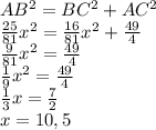 AB^2=BC^2+AC^2\\
\frac{25}{81}x^2=\frac{16}{81}x^2+\frac{49}{4}\\
\frac{9}{81}x^2=\frac{49}{4}\\ \frac{1}{9}x^2=\frac{49}{4}\\ \frac{1}{3}x=\frac{7}{2}\\ x=10,5