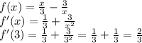 f(x)= \frac{x}{3} - \frac{3}{x} \\
f'(x)= \frac{1}{3} + \frac{3}{ x^{2} } \\
f'(3)= \frac{1}{3} + \frac{3}{ 3^{2} } = \frac{1}{3} + \frac{1}{3}= \frac{2}{3}