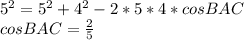 5^2=5^2+4^2-2*5*4*cosBAC\\
cosBAC=\frac{2}{5}
