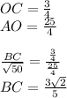 OC=\frac{3}{4}\\
AO=\frac{25}{4}\\
\\
\frac{BC}{\sqrt{50}}=\frac{\frac{3}{4}}{\frac{25}{4}}\\
BC=\frac{3\sqrt{2}}{5}