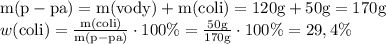 \mathrm
{m (p-pa)=m (vody)+m (coli)=120g+50g=170g} \\
w \rm (coli)=\frac {m(coli)}{m(p-pa)} \cdot 100\%=\frac {50g}{170g} \cdot 100\%=29,4\%
