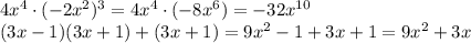 4x^4 \cdot (-2x^2)^3=4x^4 \cdot (-8x^6)=-32x^{10}\\
(3x-1)(3x+1)+(3x+1)=9x^2-1+3x+1=9x^2+3x