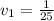 v_{1}=\frac{1}{25}\\
