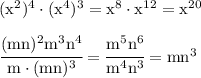 \rm
(x^2)^4\cdot (x^4)^3=x^8 \cdot x^{12}=x^{20} \\\\ 
\cfrac {(mn)^2m^3n^4}{m\cdot (mn)^3}=\cfrac {m^5n^6}{m^4n^3}=mn^3