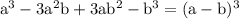\rm
a^3-3a^2b+3ab^2-b^3=(a-b)^3