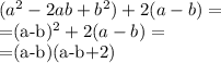 (a^{2}-2ab+b^{2})+2(a-b)=

=(a-b)^{2}+2(a-b)=

=(a-b)(a-b+2)