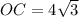 OC=4\sqrt3
