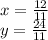 x=\frac{12}{11}\\
y=\frac{24}{11}\\