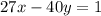 27x-40y=1\\

