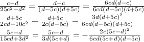 \frac{c-d}{25c^2-d^2}= \frac{d-c}{(d-5c)(d+5c)}= \frac{6cd(d-c)}{6cd(d-5c)(d+5c)}
\\\
\frac{d+5c}{2cd-10c^2}=\frac{d+5c}{2c(d-5c)}=\frac{3d(d+5c)^2}{6cd(d-5c)(d+5c)}
\\\ 
\frac{5c-d}{15cd+3d^2}=\frac{5c-d}{3d(5c+d)}=-\frac{2c(5c-d)^2}{6cd(5c+d)(d-5c)}