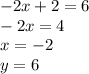-2x+2=6\\
-2x=4\\
x=-2\\
y=6
