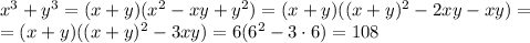 x^3+y^3=(x+y)(x^2-xy+y^2)=(x+y)((x+y)^2-2xy-xy)=
\\\
=(x+y)((x+y)^2-3xy)=6(6^2-3\cdot6)=108