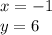 x=-1\\
y=6