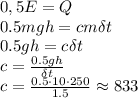 0,5E=Q
\\\
0.5mgh=cm\delta t
\\\
0.5gh=c\delta t
\\\
c= \frac{0.5gh}{\delta t} 
\\\
c= \frac{0.5\cdot10\cdot250}{1.5}\approx 833