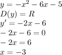 y=-x^2-6x-5\\
D(y)=R\\
y'=-2x-6\\
-2x-6=0\\
-2x=6\\
x=-3