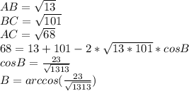 AB=\sqrt{13}\\
BC=\sqrt{101}\\
AC=\sqrt{68}\\
68=13+101-2*\sqrt{13*101}*cosB\\
cosB=\frac{23}{\sqrt{1313}}\\
B=arccos(\frac{23}{\sqrt{1313}})\\
