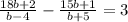 \frac{18b+2}{b-4} - \frac{15b+1}{b+5} =3

