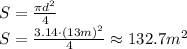 S= \frac{\pi d^2}{4} 
\\\
S= \frac{3.14\cdot(13m)^2}{4} \approx132.7m^2