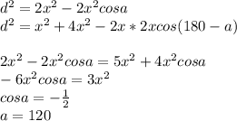 d^2=2x^2-2x^2cosa\\
d^2=x^2+4x^2-2x*2xcos(180-a)\\\\
2x^2-2x^2cosa=5x^2+4x^2cosa\\
-6x^2cosa=3x^2\\
cosa=-\frac{1}{2}\\
a=120