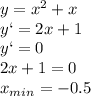 y=x^2+x
\\\
y`=2x+1
\\\
y`=0
\\\
2x+1=0
\\\
x_{min}=-0.5