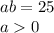 ab=25\\
a0