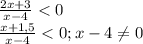 \frac{2x+3}{x-4}<0\\
 \frac{x+1,5}{x-4}<0;x-4 \neq 0\\ 

