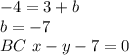 -4=3+b\\
b=-7\\
BC\ x-y-7=0