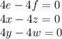 4e-4f=0\\
4x-4z=0\\
4y-4w=0