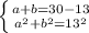 \left \{ {{a+b=30-13} \atop {a^2+b^2=13^2}} \right. 
